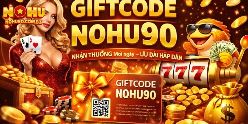 Giftcode Nohu90 2026 – Tổng Hợp Mã Thưởng Mới Nhất 1 Giftcode Nohu90 2026 – Tổng Hợp Mã Thưởng Mới Nhất