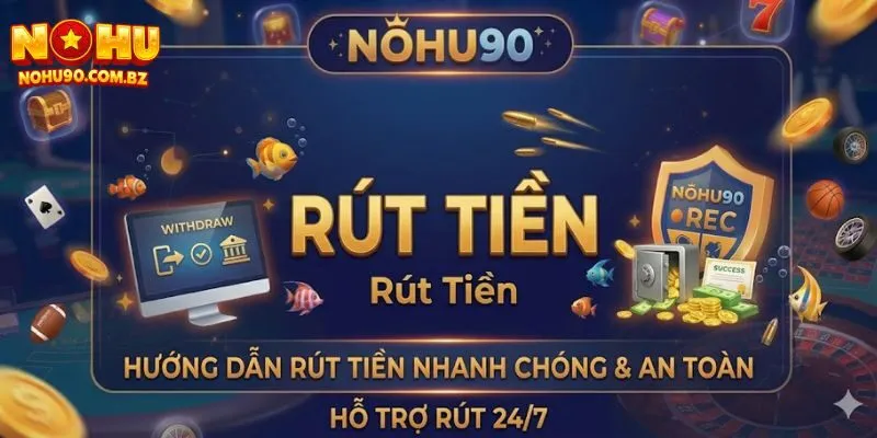 Hướng Dẫn Cách Rút Tiền Nohu90 Về Tài Khoản 1 Hướng Dẫn Cách Rút Tiền Nohu90 Về Tài Khoản Ngân Hàng